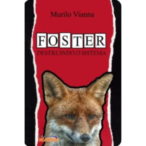 Livro - Foster Destruindo o sistema - Murilo Vianna (Usado)