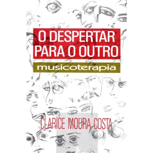 Livro - O Despertar para o outro Musicoterapia - Clarice Moura Costa (Usado)