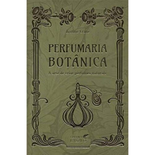 Livro - Perfumaria Botânica - Justine Crane (Seminovo) Capa dura