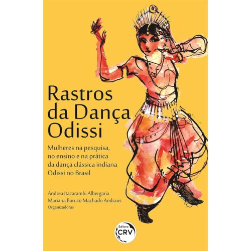 Livro - Rastros da dança Odissi  - Andrea Itacarambi Albergaria (Usado)