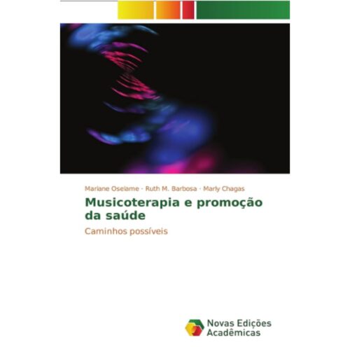 Livro - Musicoterapia e promoção da Saude - Mariane Oselame (Usado)