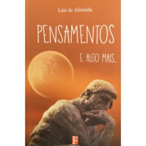 Livro - Pensamentos e algo mais - Luis De Almeida (Usado)