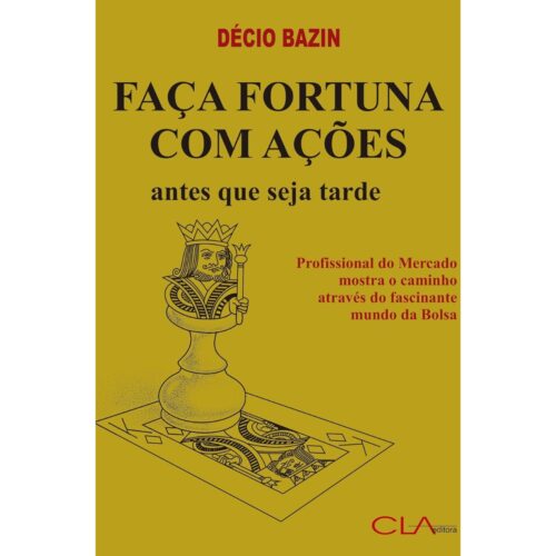 Livro - Faça fortuna com ações antes que seja tarde - Décio Bazin (Usado)