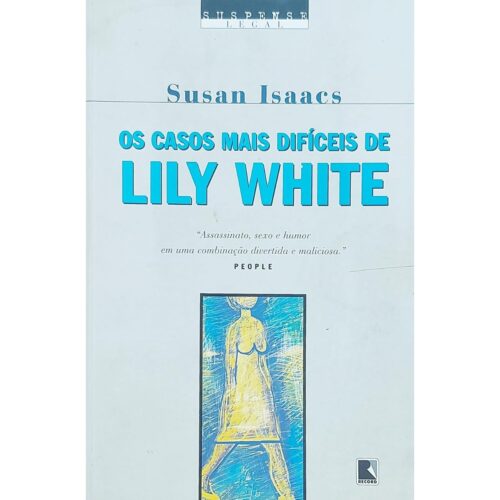 Livro - Os casos mais difíceis de lily White - Susan Isaacs (Usado)