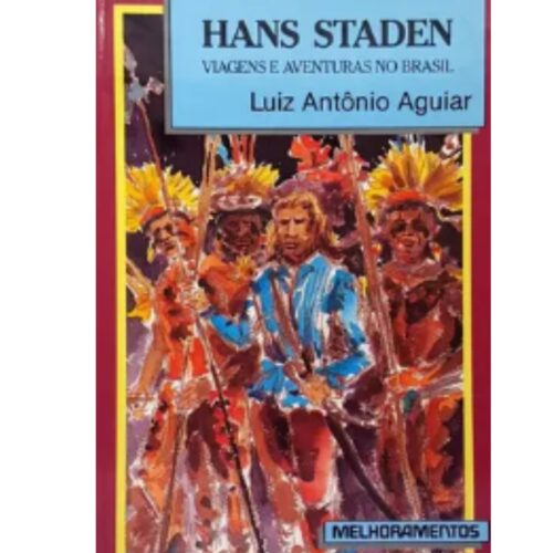 Livro - Hans Staden  Viagens e Aventuras no Brasil - Luiz Antônio Aguiar (Usado)