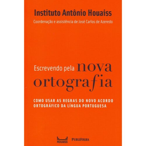 Livro - Escrevendo pela nova Ortografia - Antonio Houaiss Instituto (Usado)