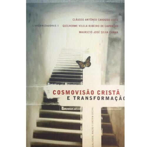 Livro - Cosmovisão Cristã e transformação - Cláudio Antônio Cardoso Leite (Usado)