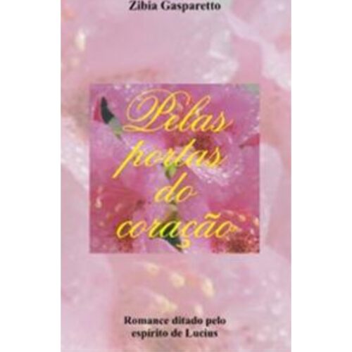 Livro - Pelas portas do coração - Zibia Gasparetto (Usado)