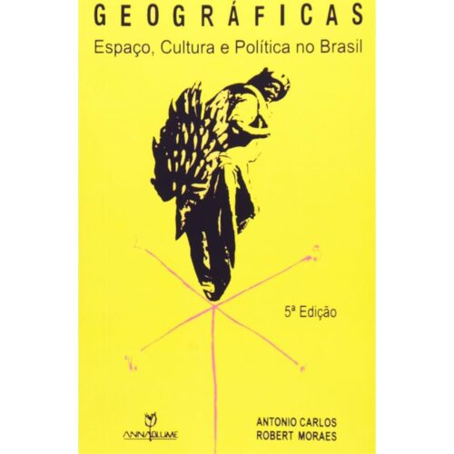 Livro - Ideologia Geograficas - Antonio Carlos Robert Moraes (Usado)