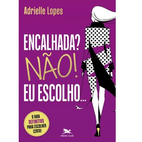 Livro - Encalhada ? - Não eu Escolho - ADrielle Lopes (Seminovo)