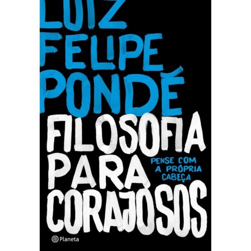 Livro - Filosofia para Corajosos - Luiz Felipe Pondé (Usado)