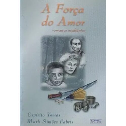 Livro - A Força do Amor - Marli Simões Fabris (USado)