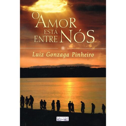 Livro - O amor está entre nós - Luiz Gonzaga Pinheiro (Usado)