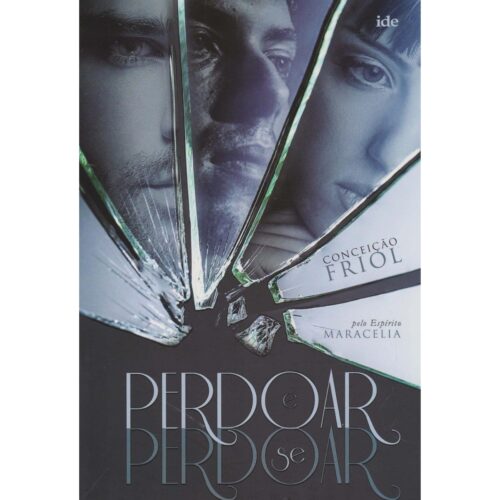 Livro - Perdoar e se Perdoar - Conceição Friol (Usado)