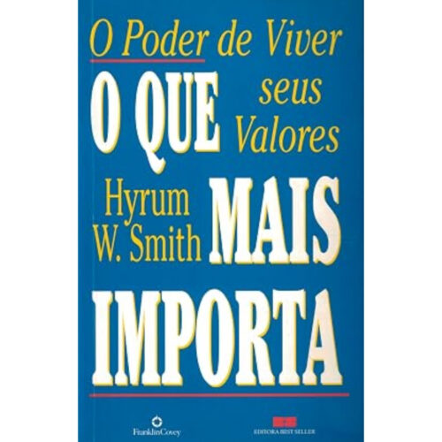 Livro - O Que Mais Importa - Hyrum W. Smith (Usado)