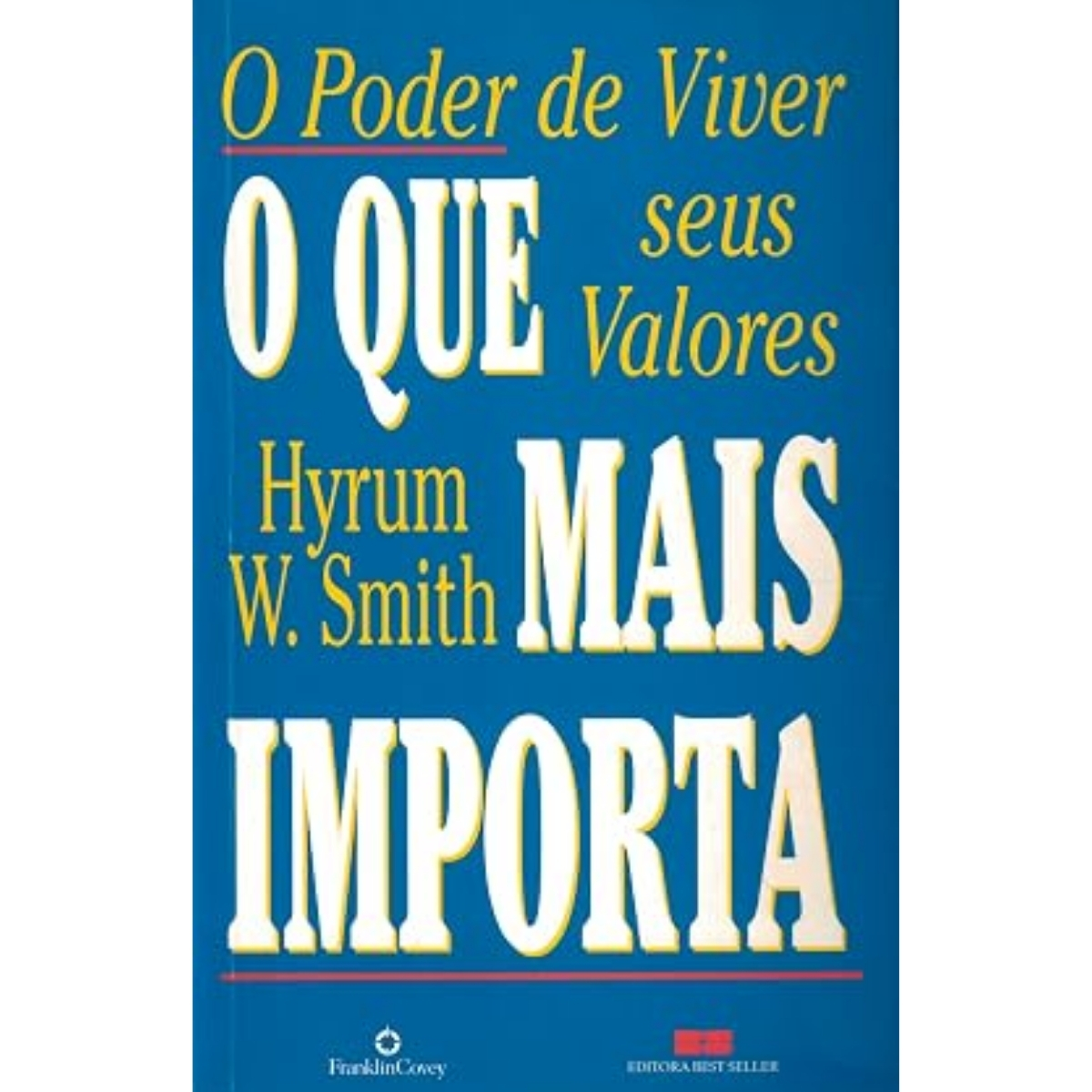 Livro - O Que Mais Importa - Hyrum W. Smith (Usado)