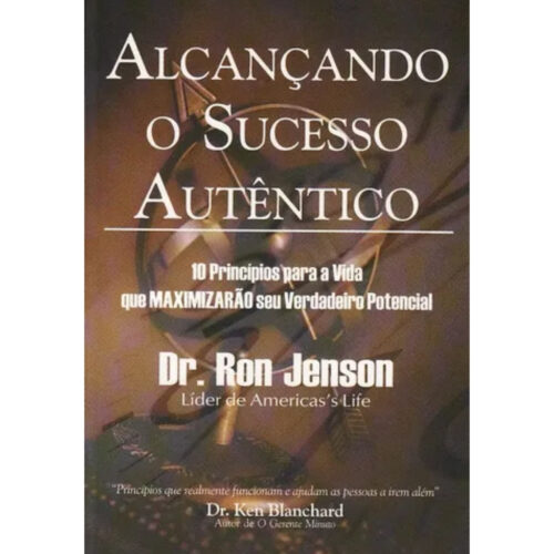 Livro - Alcançando o sucesso autêntico - Ron Jenson (USado)