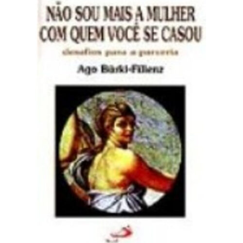 Livro - Não Sou mais a mulher com quem voce se casou - Ago Burki-Fillenz (Usado)