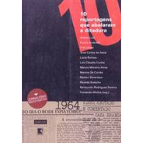Livro - 10 Reportagens que abalaram ditadura - Fernando Molica (Usado)