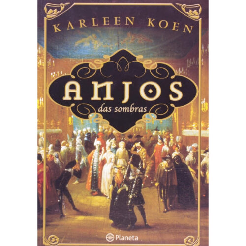Livro - Anjos das Sombras - Karleen Koen (Usado)