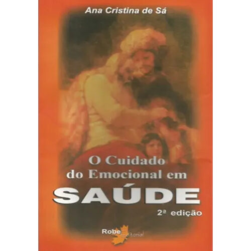 Livro - O cuidado do emocional em Saúde - Ana Cristina de Sá (usado)