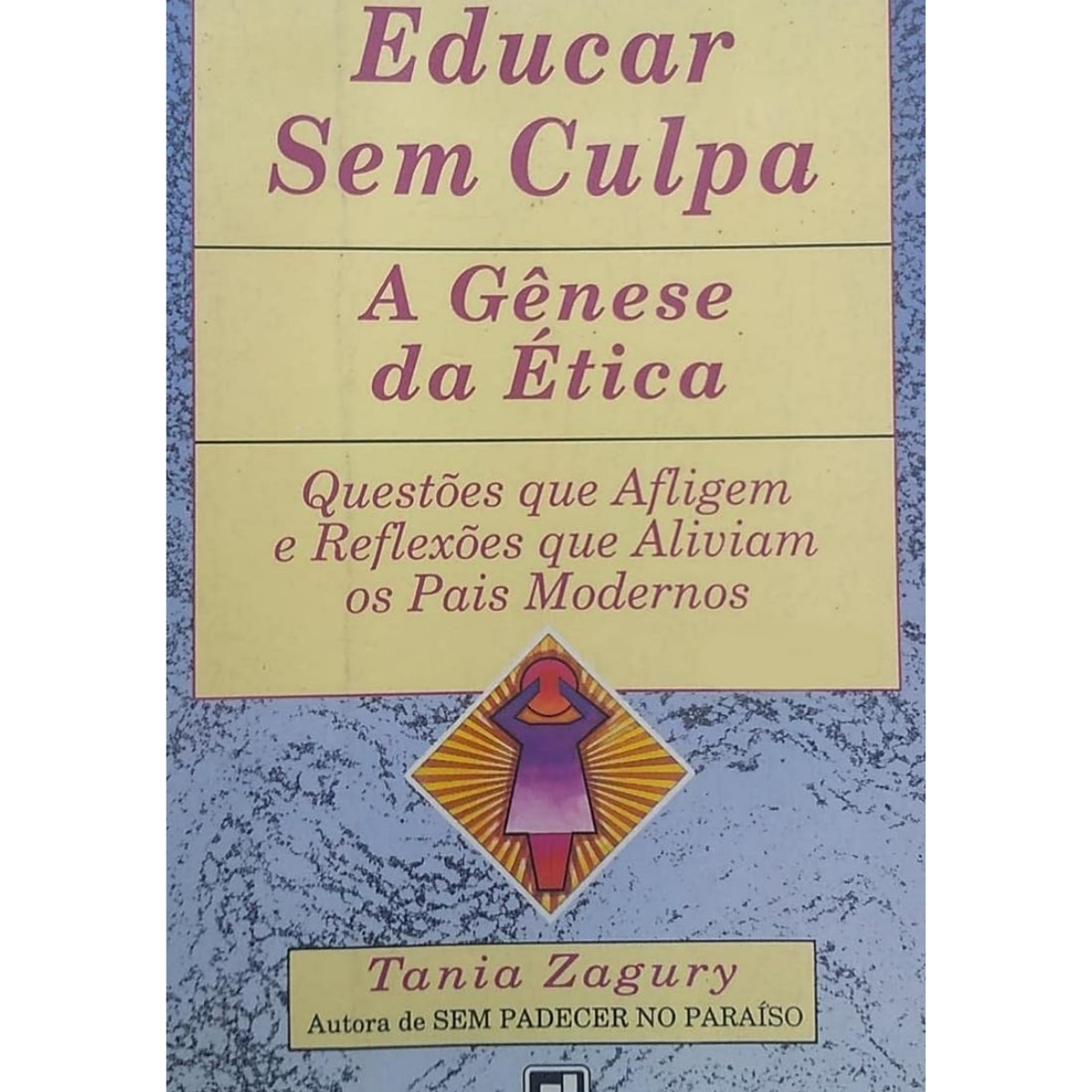 Livro - Educar Sem Culpa - A Gênese da ètica - Tania Zagury (Usado)