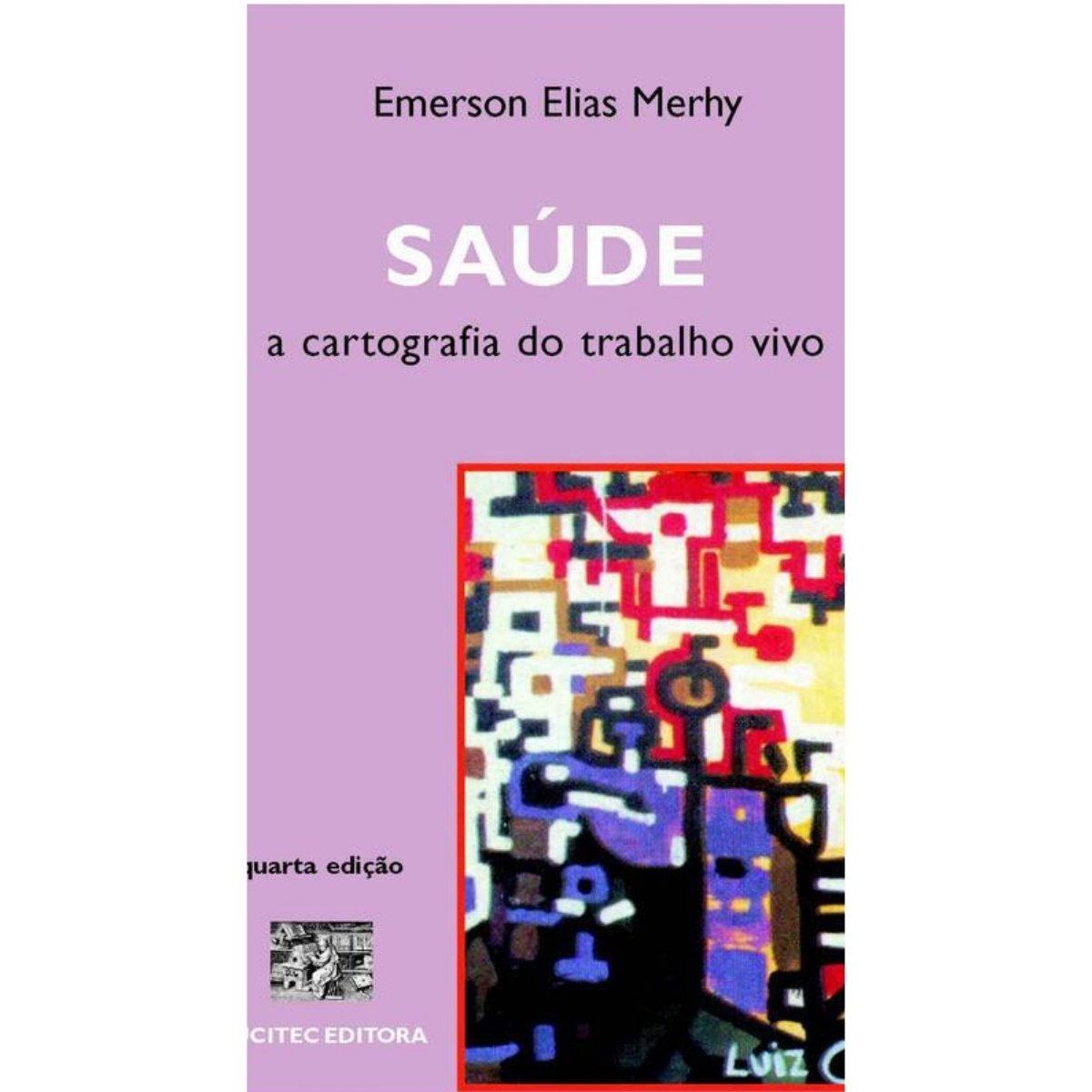 Livro - Saúde A Cartografia do trabalho Vivo - Emerson Elias Merhy (Usado) - Imagem 2
