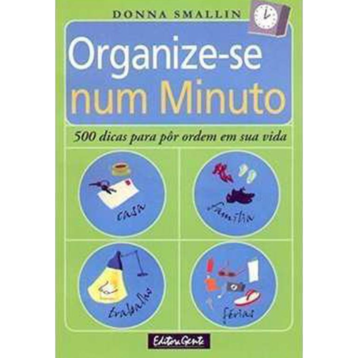 Livro - Organize - se num minuto - Donna Smallin (Usado)