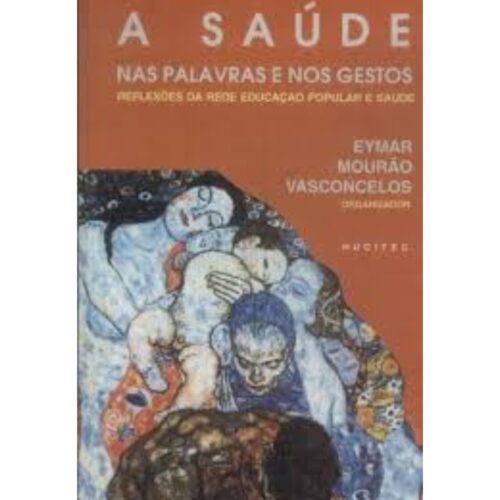 Livro - A Sáude nas palavras e nos gestos - Eymar Mourão Vasconcelos (Usado)