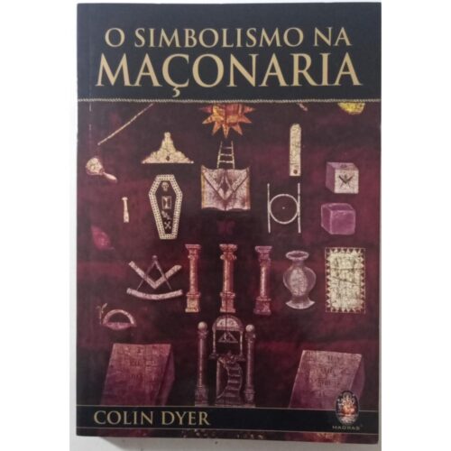 Livro - O Simbolismo na Maçonaria - Colin Dyer (Usado)