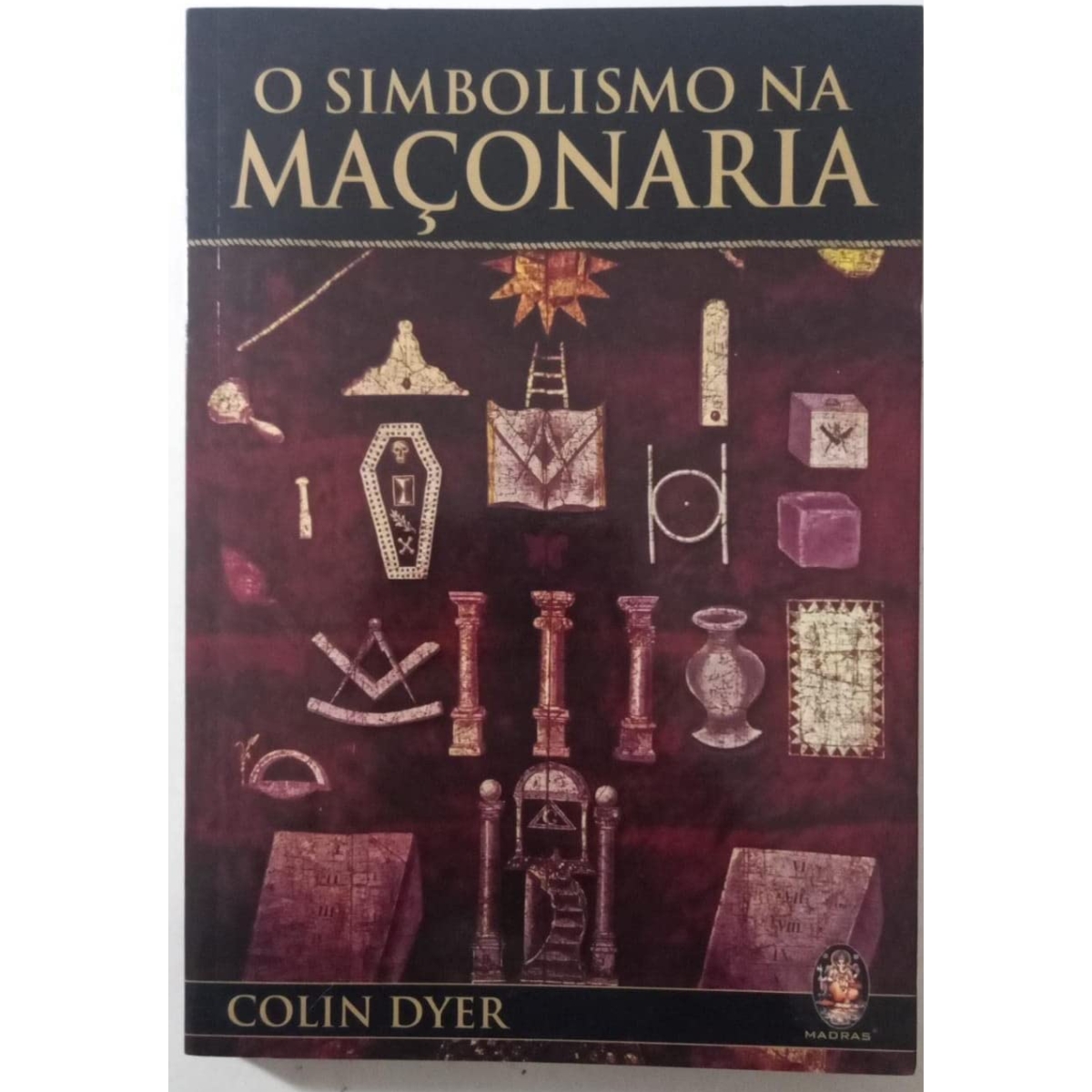 Livro - O Simbolismo na Maçonaria - Colin Dyer (Usado) - Imagem 4