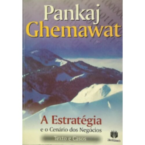 Livro - A Estratégia e o cenário dos negócios - Pankaj Ghemawat (Usado)