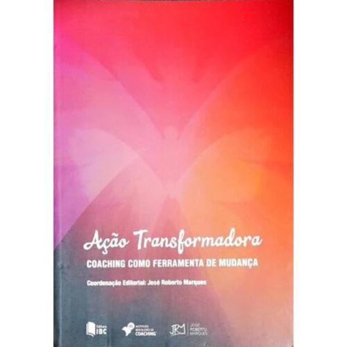 Livro - Ação Transformadora - José Roberto MArques (Seminovo)