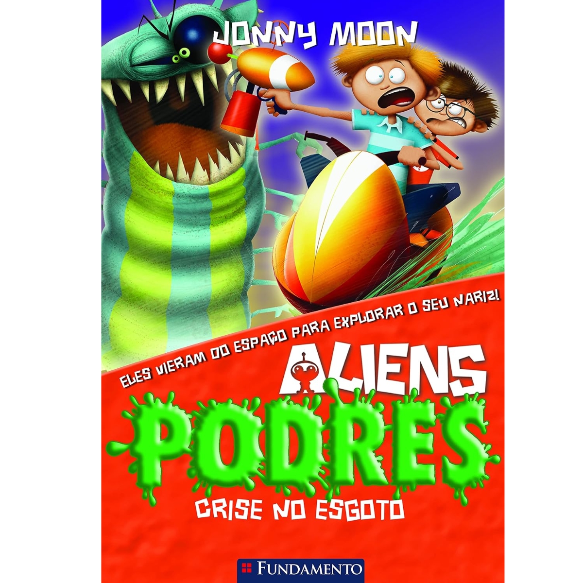 Livro - Aliens Podres - Crise no esgoto - Jonny Moon (Usado)