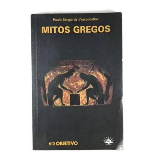 Livro - Mitos Gregos - Paulo Sérgio de vasconcelos - Objetivo (Usado)