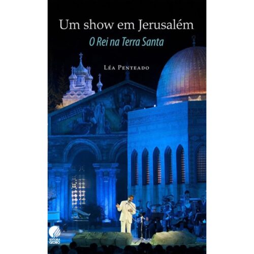 Livro - Um Show em Jerusalem - O Rei na terra Santa - Léa Penteado (Usado)