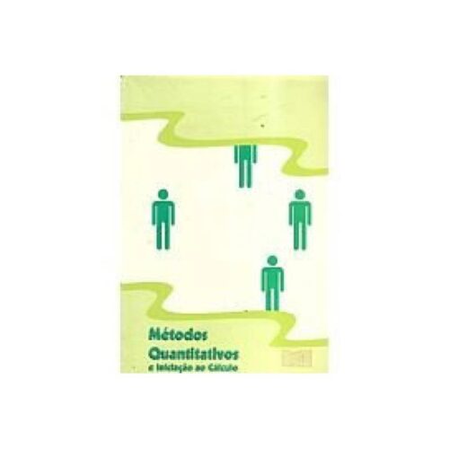 Livro - Métodos Quantitativos e Iniciação Ao Cálculo - Nelson Castanheira (Usado)