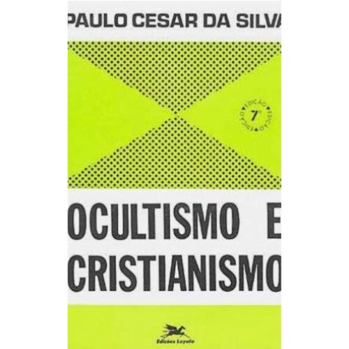 Livro - Ocultismo e Cristianismo - Paulo Cesar da Silva (Usado)