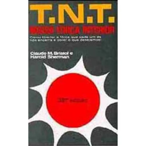 Livro - T. N. T. Nossa Força Interior - Claude M. Bristol (Usado)