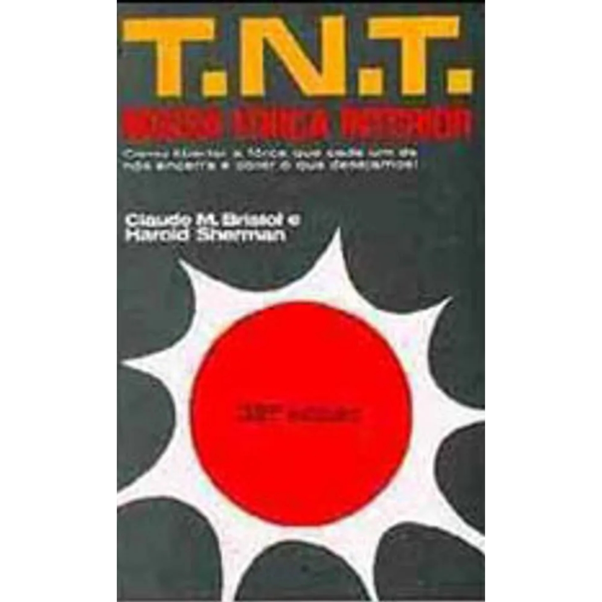 Livro - T. N. T. Nossa Força Interior - Claude M. Bristol (Usado) - Imagem 2