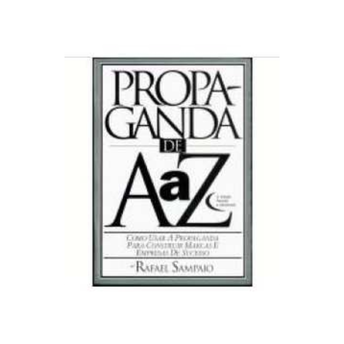 Livro - PRopaganda de A a z - Rafael Sampaio (Usado)