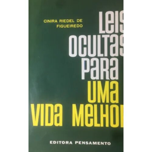Livro - Leis Ocultas para uma vida Melhor - Cinira Riedel de Figueiredo (Usado)