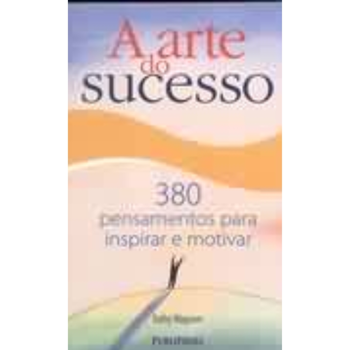 Livro - A Arte do Sucesso - 380 Pensamentos - kathy Wagoner (Usado) Pocket