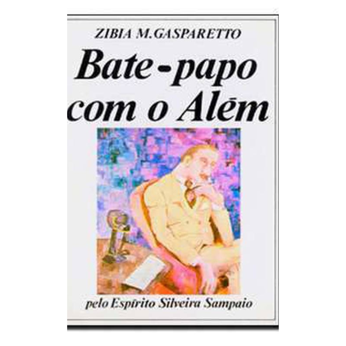 Livro - Bate Papo com o Além - Zibia Gasparetto (Usado) - Imagem 3