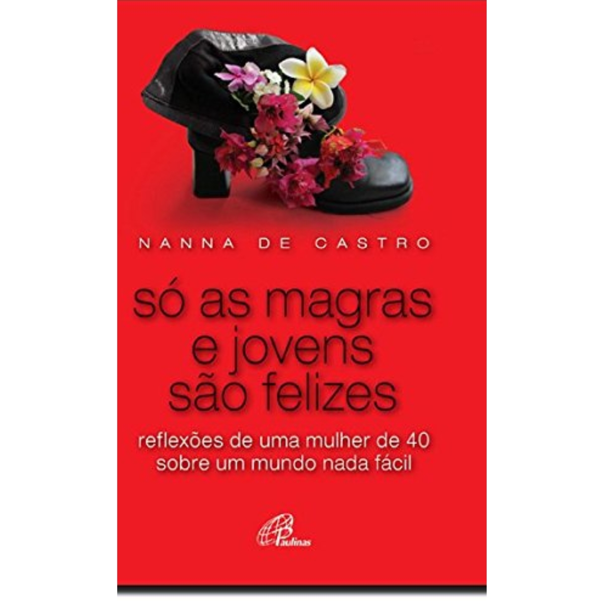 Livro - Só as MAgras e jovens são Felizes - Nanna De Castro (Usado) - Imagem 2