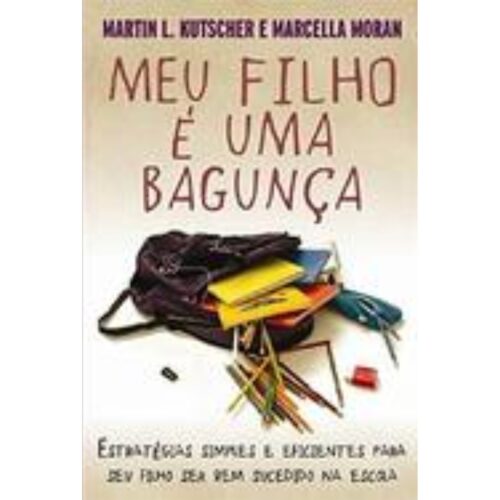Livro - Meu FIlho é uma Bagunça - Martin L. Kurtscher (Usado)