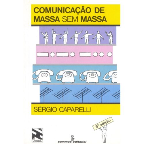 Livro - Comunicação de Massa sem massa - Sérgio Caparelli (Usado)