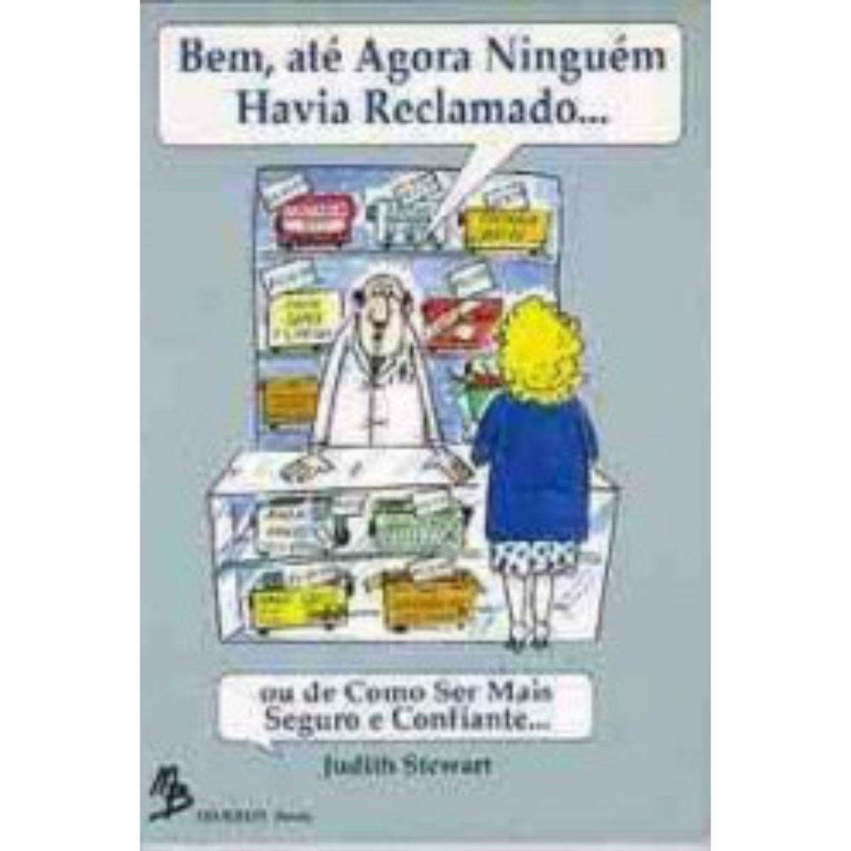 Livro - Bem até agora ninguem havia Reclamado - Judith Stewart (Usado) - Imagem 3