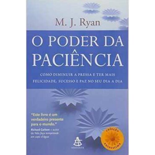 Livro - O poder da Paciência - M. J. Ryan (Usado)