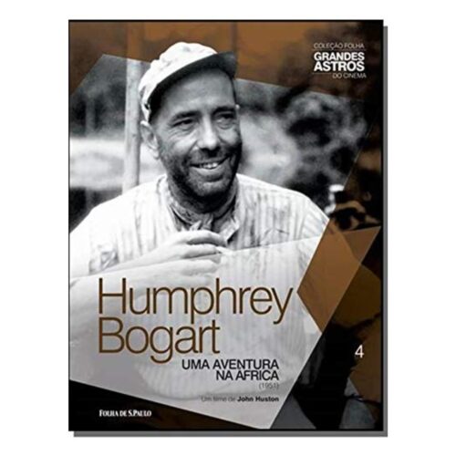 Livro - Humphrey Bogart - Uma Aventura na Afria  - Col. Grandes Astros do Cinema 04 - Folha de São Paulo (Usado)